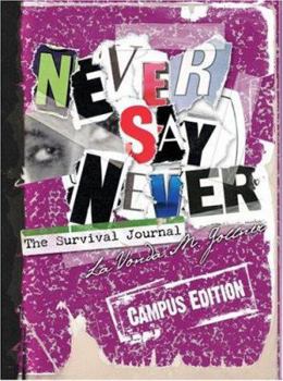 Paperback Never Say Never: The Survival Journal (Campus Edition) Book