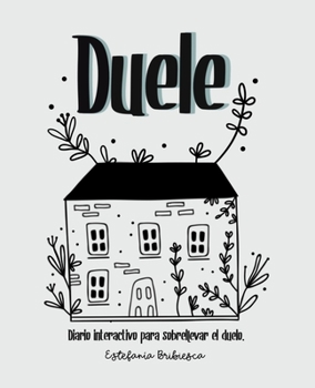 Paperback Duele: Diario interactivo para sobrellevar el duelo. (Adultos) Book