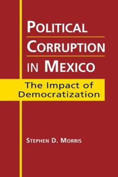 Hardcover Political Corruption in Mexico: The Impact of Democratization Book