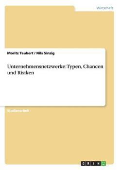 Paperback Unternehmensnetzwerke: Typen, Chancen und Risiken [German] Book