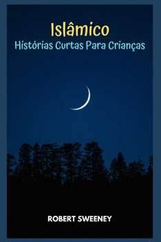 Isl?mico: Hist?rias Curtas Para Crian?as