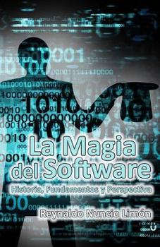 La Magia del Software: Historia, Fundamentos y Perspectiva