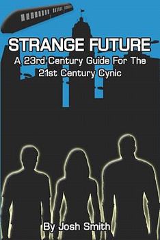 Paperback Strange Future: A 23rd Century Guide for the 21st Century Cynic Book