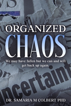 ORGANIZED CHAOS: Because we may have fallen but we can get up again.