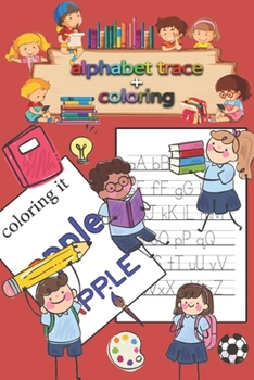 Paperback Letter Tracing and COLORING Book for Preschoolers and Kids: Kindergarten, handwriting book, practice workbook, pre-k, toddlers, Letter Tracing Workboo Book