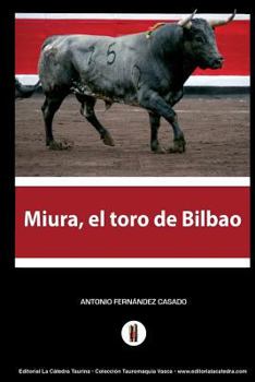 Paperback Miura, el toro de Bilbao: El hombre que amaga los toros [Spanish] Book