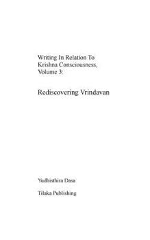Paperback Writing in relation to Krishna consciousness, volume 3: Rediscovering Vrindavan Book