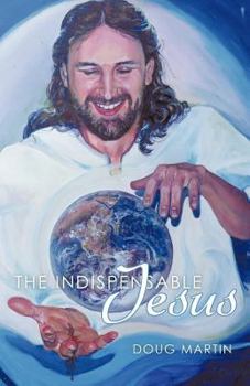 Paperback The Indispensable Jesus: Our Desperate World in His Dependable Hands Book