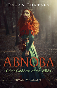 Paperback Pagan Portals - Abnoba: Celtic Goddess of the Wilds Book