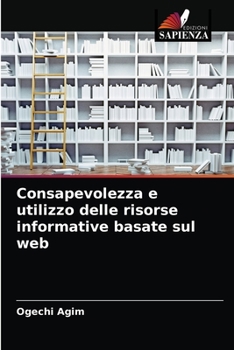 Paperback Consapevolezza e utilizzo delle risorse informative basate sul web [Italian] Book