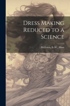 Paperback Dress Making Reduced to a Science Book