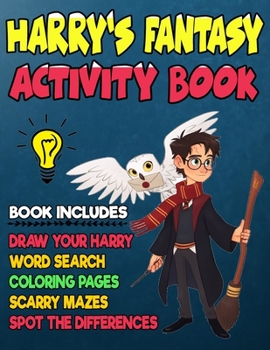 Harry's Fantasy Activity Book: Jumbo Fun Activity Book for Kids with Coloring Pages, Step by Step Drawing, Spot the differences, Scarry Mazes and Word Search