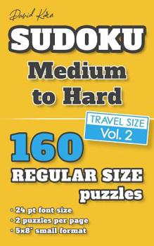 Paperback David Karn Sudoku - Medium to Hard Vol 2: 160 Puzzles, Travel Size, Regular Print, 24 pt font size, 2 puzzles per page [Large Print] Book