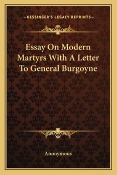 Paperback Essay On Modern Martyrs With A Letter To General Burgoyne Book