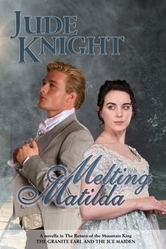 Melting Matilda: The Granite Earl and the Ice Maiden - Book #0.6 of the Return of the Mountain King