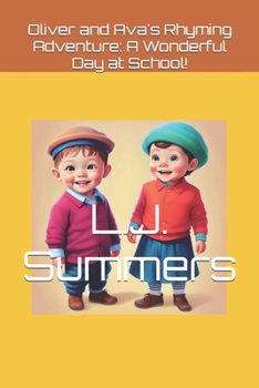 Paperback Oliver and Ava's Rhyming Adventure: A Wonderful Day at School! Book