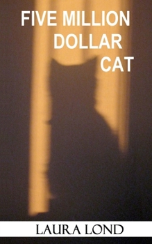 Paperback Five Million Dollar Cat (A Novella) Book