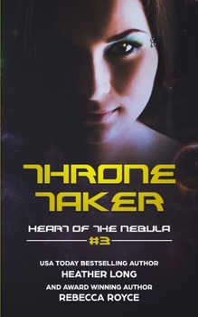 Throne Taker - Book #3 of the Heart of the Nebula