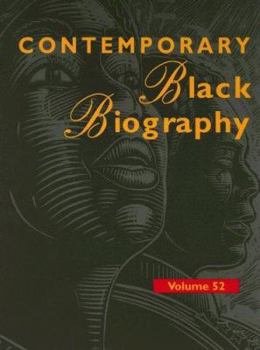 Contemporary Black Biography, Volume 52 - Book  of the Contemporary Black Biography