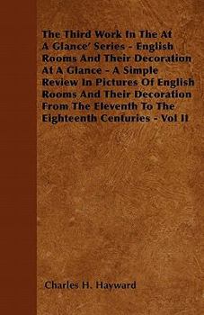 Paperback The Third Work in the at a Glance' Series - English Rooms and Their Decoration at a Glance - A Simple Review in Pictures of English Rooms and Their De Book
