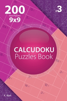 Paperback Calcudoku - 200 Hard Puzzles 9x9 (Volume 3) Book
