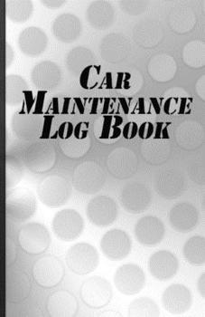 Paperback Car Maintenance Log Book: Company Vehicle Log Repairs And Maintenance Record Book for Home Book