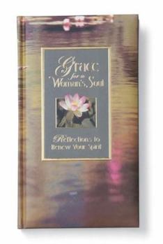 Hardcover Grace for a Woman's Soul: Reflections to Renew Your Spirit Book
