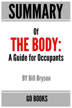 Paperback Summary of: The Body: A Guide for Occupants Book