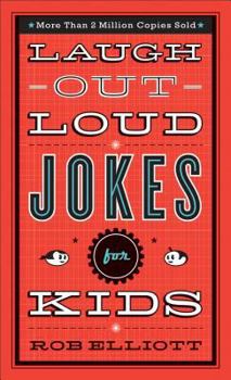 Laugh-Out-Loud Jokes for Kids - Book  of the Laugh-Out-Loud Jokes for Kids