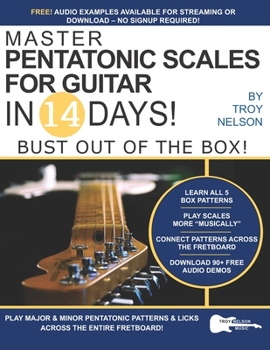 Paperback Master Pentatonic Scales For Guitar in 14 Days: Bust out of the Box! Learn to Play Major and Minor Pentatonic Scale Patterns and Licks All Over the Ne Book