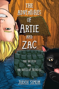 Paperback The Adventures of Artie and Zac: The Witch and the Well of Magic Book