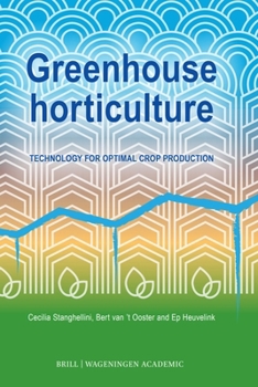 Paperback Greenhouse Horticulture: Technology for Optimal Crop Production, Second Edition Book