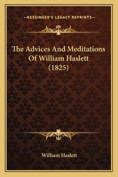 Paperback The Advices And Meditations Of William Haslett (1825) Book