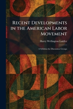 Paperback Recent Developments in the American Labor Movement: A Syllabus for Discussion Groups Book