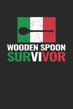 Wooden Spoon Survivor: Calendar and Organizer 6x9 (A5) for Adults and Teens Thinking: I Survived The Wooden Spoon I 120 pages I Gift I Yearly, Monthly and Weekly Planner