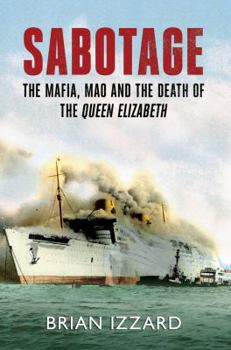 Paperback Sabotage: The Mafia, Mao and the Death of the Queen Elizabeth Book