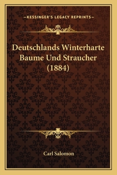 Paperback Deutschlands Winterharte Baume Und Straucher (1884) [German] Book