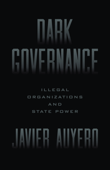 Paperback Dark Governance: Illegal Organizations and State Power Book