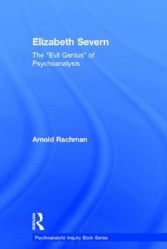 Hardcover Elizabeth Severn: The Evil Genius of Psychoanalysis Book