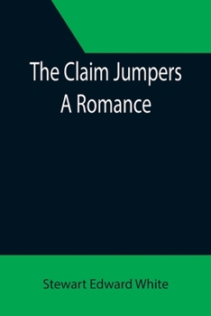 Paperback The Claim Jumpers; A Romance Book