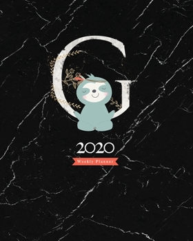 2020 Weekly Planner: Cute 2020 Agenda Sloth Tribe Monogram "G" On Black Marble