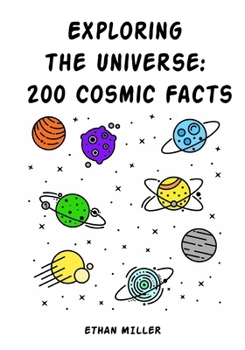Paperback Exploring the Universe: 200 Cosmic Facts Book