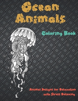 Paperback Ocean Animals - Coloring Book - Animal Designs for Relaxation with Stress Relieving Book
