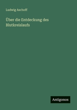 Über die Entdeckung des Blutkreislaufs (German Edition)