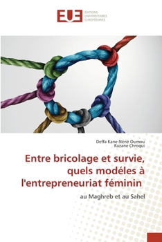 Paperback Entre bricolage et survie, quels modéles à l'entrepreneuriat féminin [French] Book