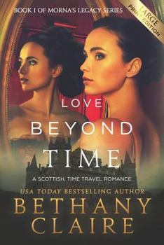 Paperback Love Beyond Time (Large Print Edition): A Scottish, Time Travel Romance [Large Print] Book