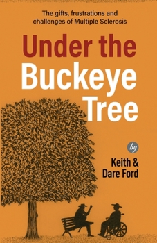 Paperback Under the Buckeye Tree: The gifts, frustrations, and challenges of multiple sclerosis Book