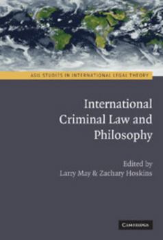 International Criminal Law Philoshphy - Book  of the ASIL Studies in International Legal Theory