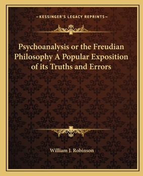 Paperback Psychoanalysis or the Freudian Philosophy A Popular Exposition of its Truths and Errors Book