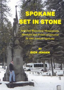 Paperback Spokane Set in Stone: Selected Historical Monuments, Markers and Points of Interest In and Around Spokane Book